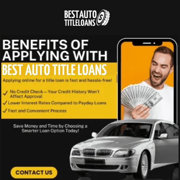 Benefits of Applying with Best Auto Title Loans (1)